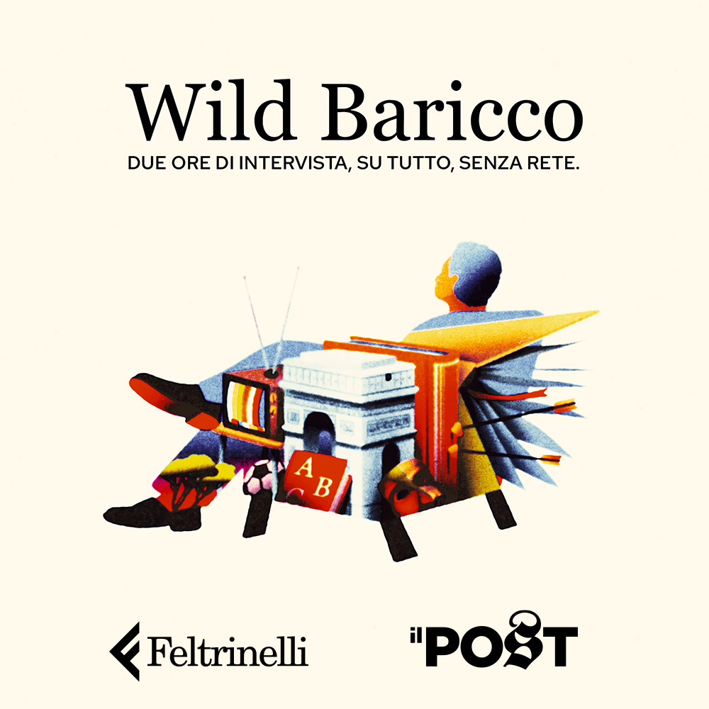Wild Baricco | Il Post with Feltrinelli